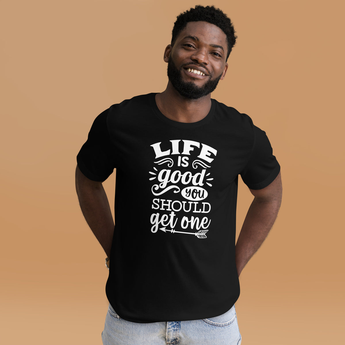 Life Is Good You Should Get One Men T-Shirt