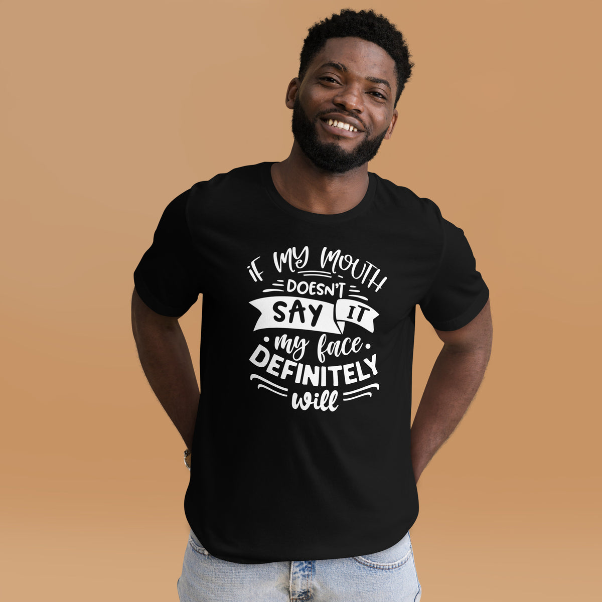 If My Mouth Doesn't Say It Men T-Shirt