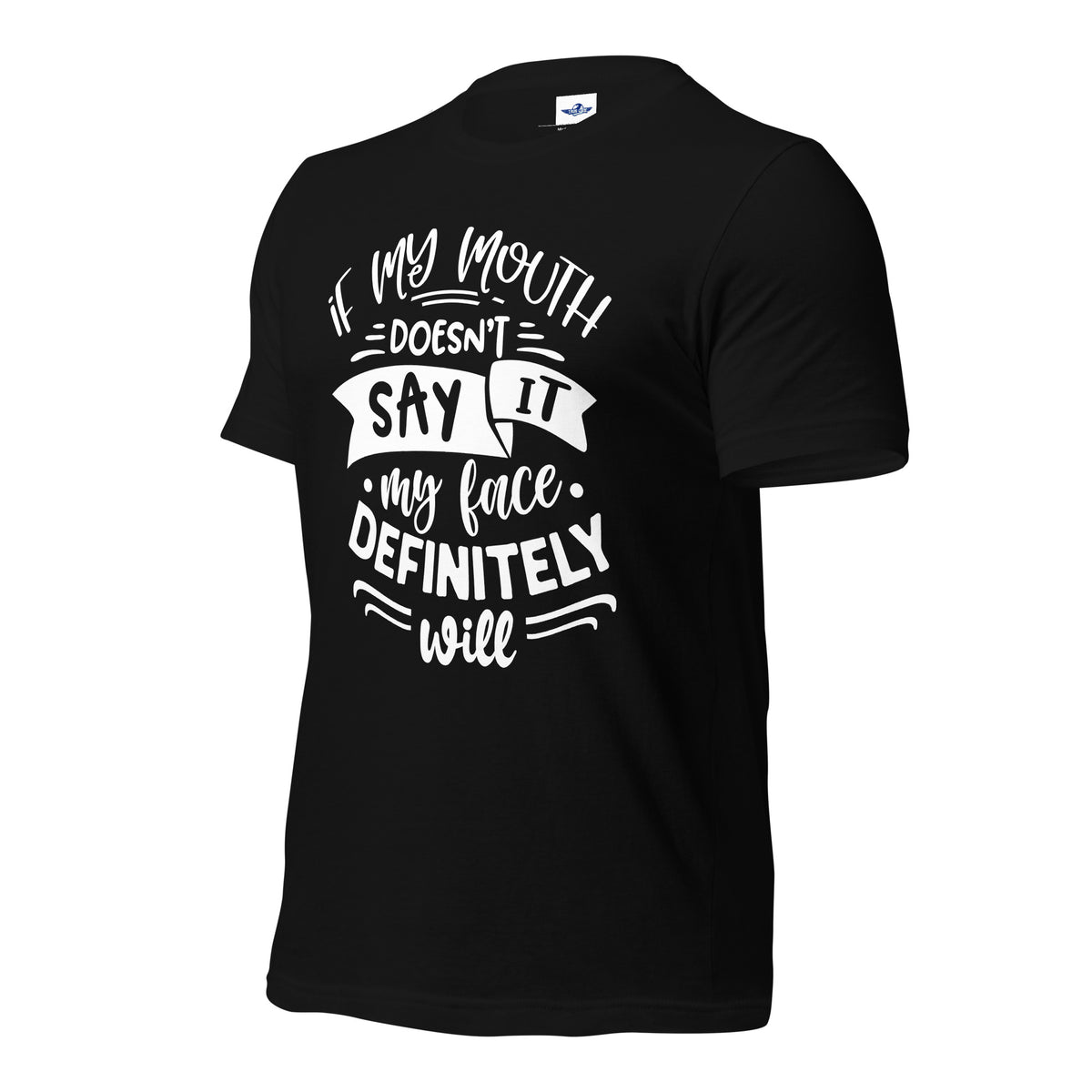 If My Mouth Doesn't Say It Men T-Shirt