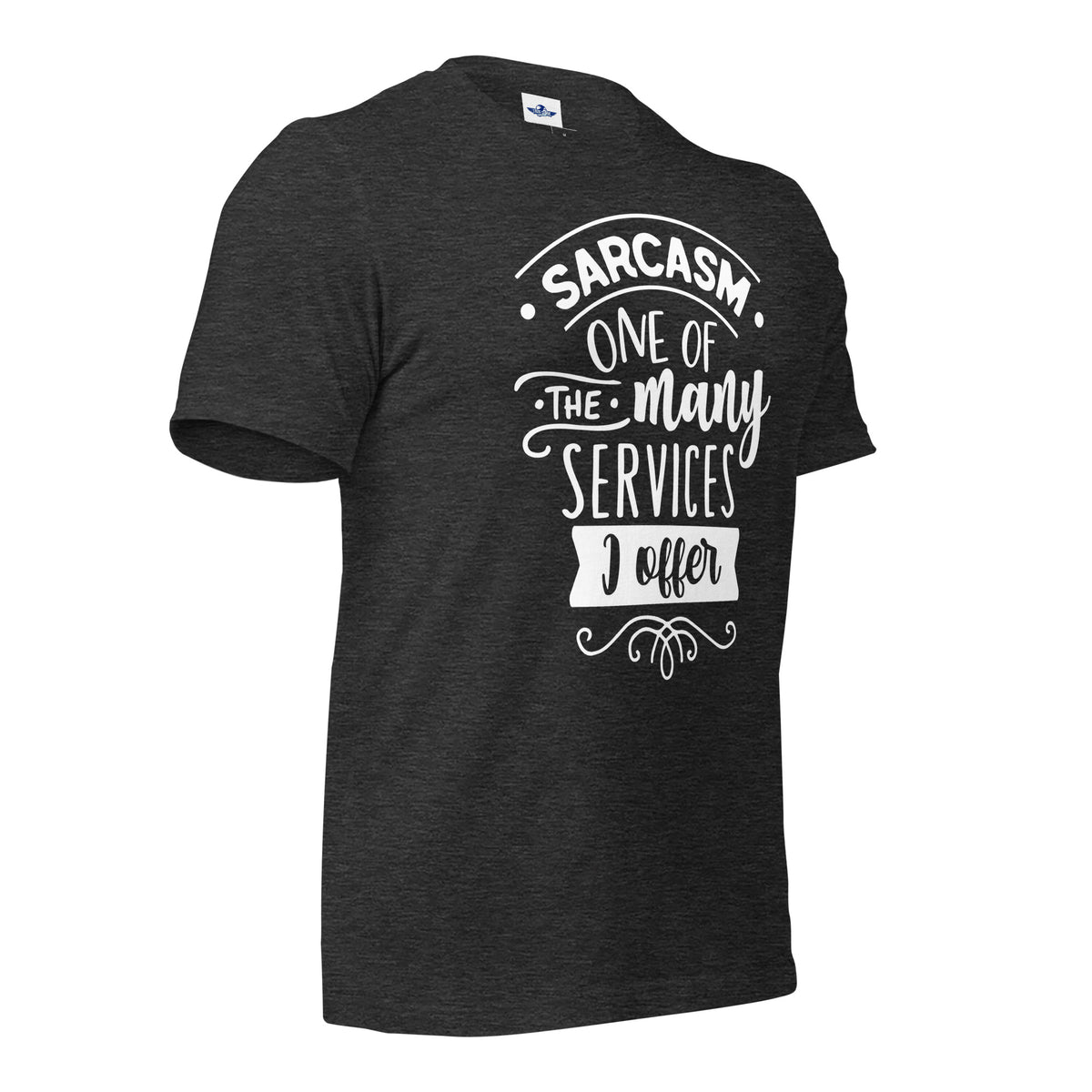 Sarcasm One of The Many Services I Offer Men T-Shirt