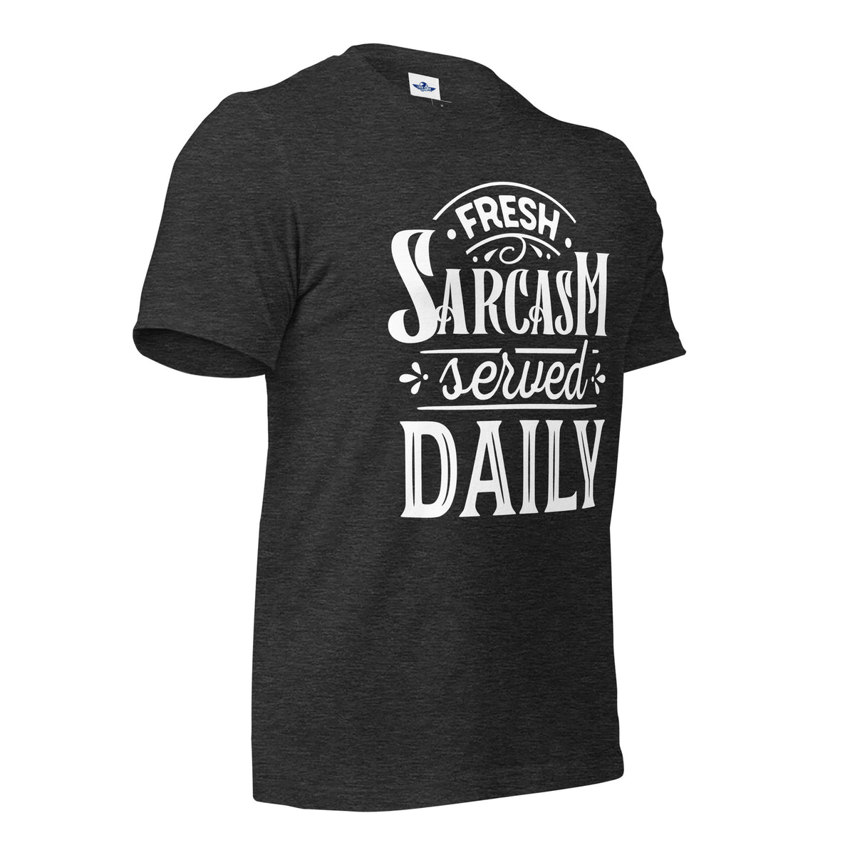 Fresh Sarcasm Served Daily Men T-Shirt