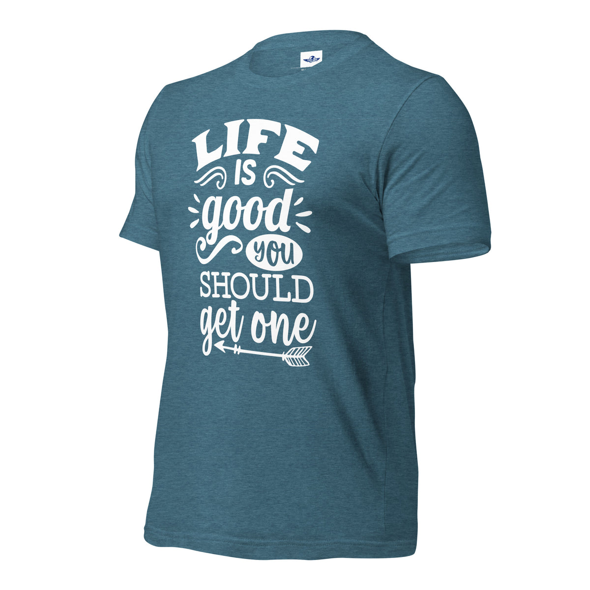 Life Is Good You Should Get One Men T-Shirt