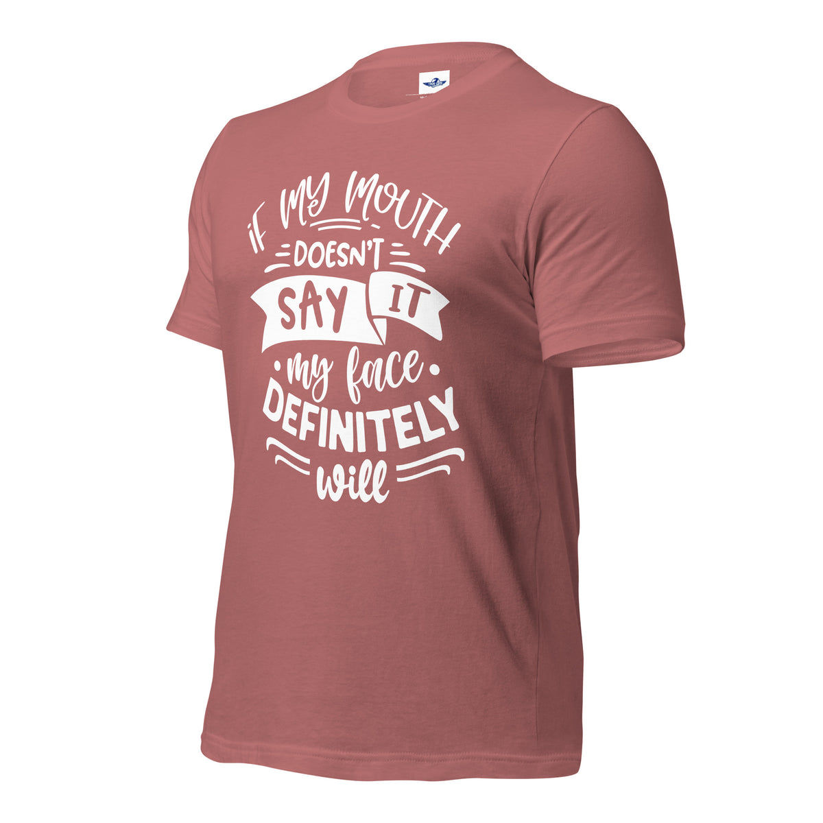 If My Mouth Doesn't Say It Men T-Shirt