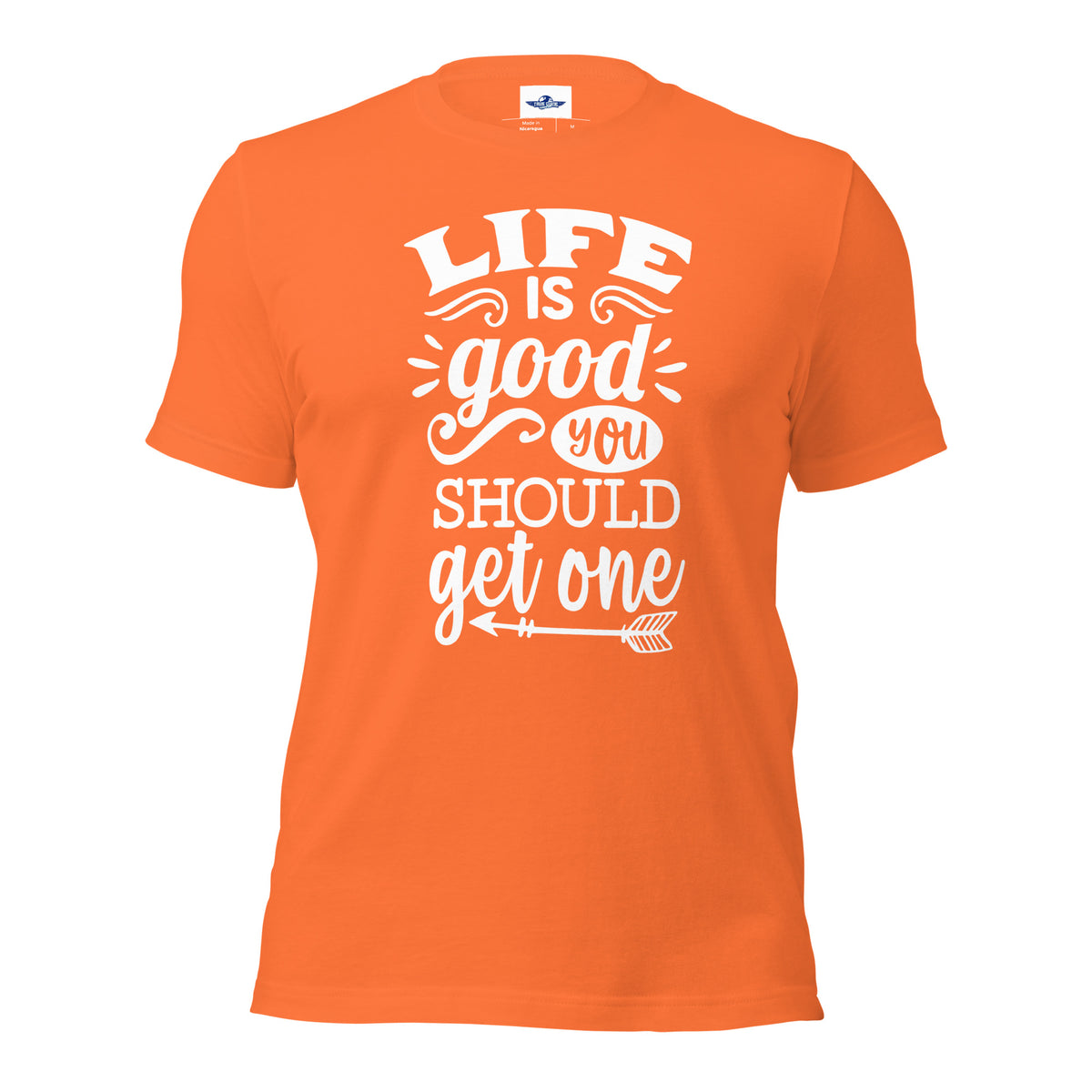 Life Is Good You Should Get One Men T-Shirt