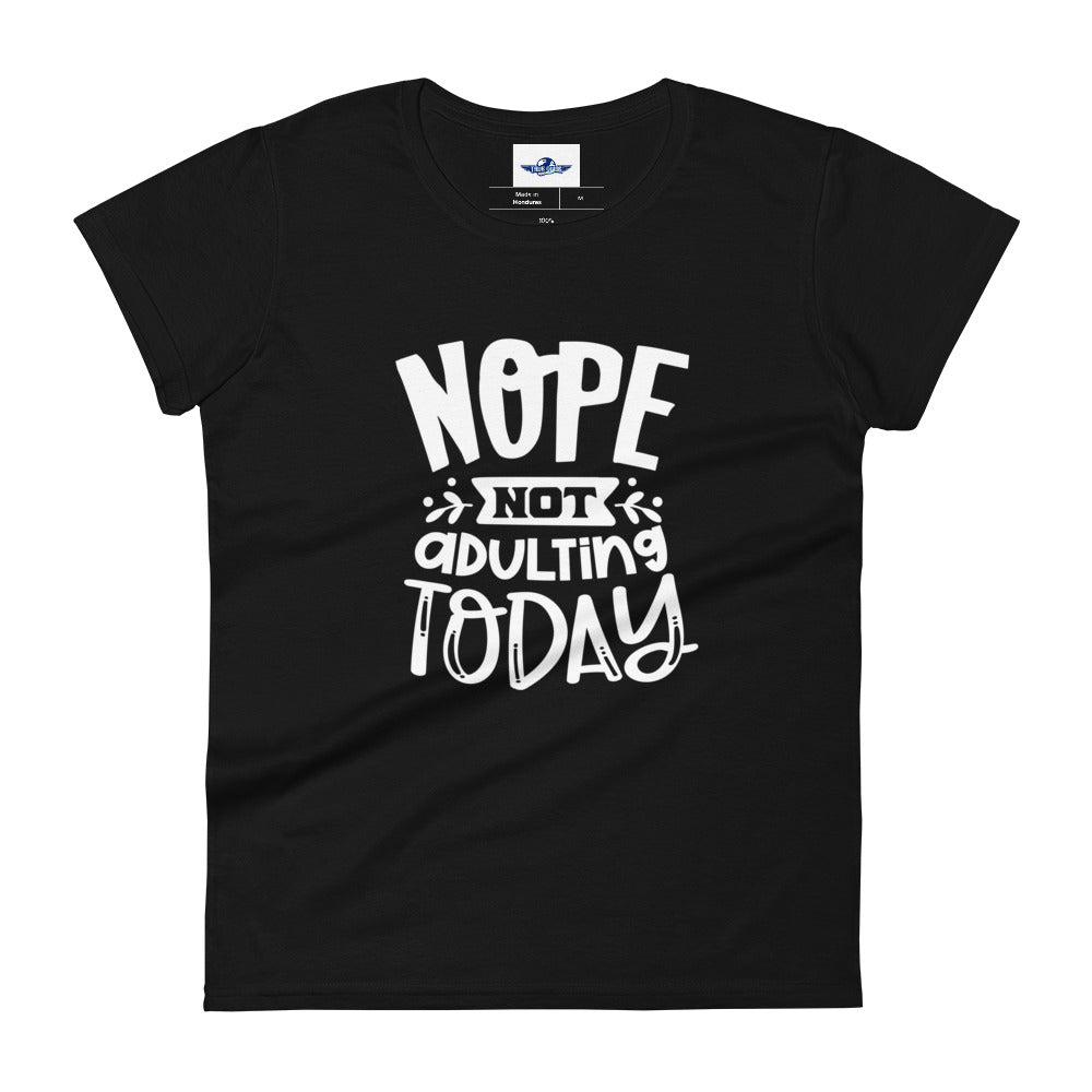 Nope Not Adulting Today Women's Short Sleeve T-Shirt