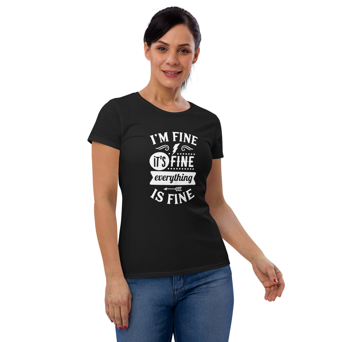 I'm Fine It's Fine Everything Is Fine Women's Short Sleeve T-Shirt