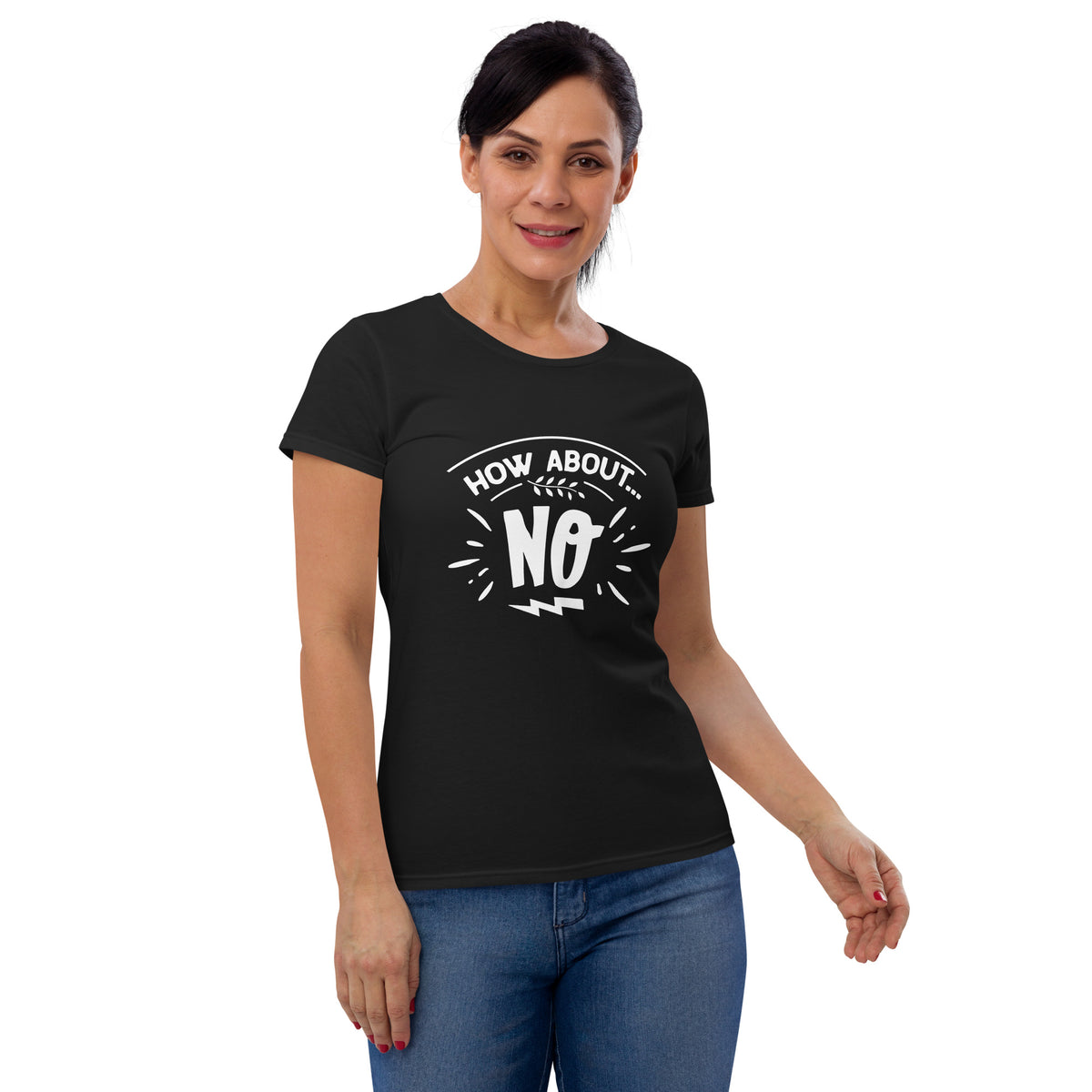 How About No Women's Short Sleeve T-Shirt