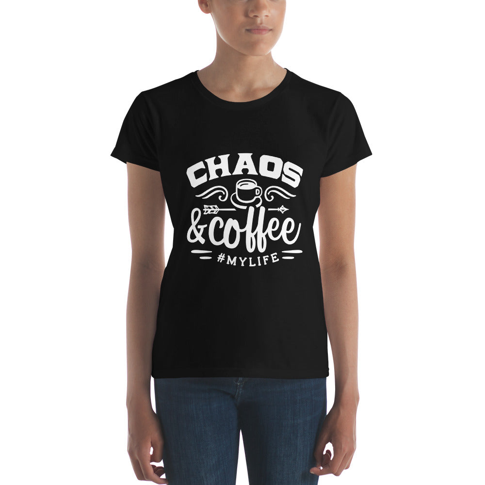 Chaos & Coffee My Life Women's Short Sleeve T-Shirt