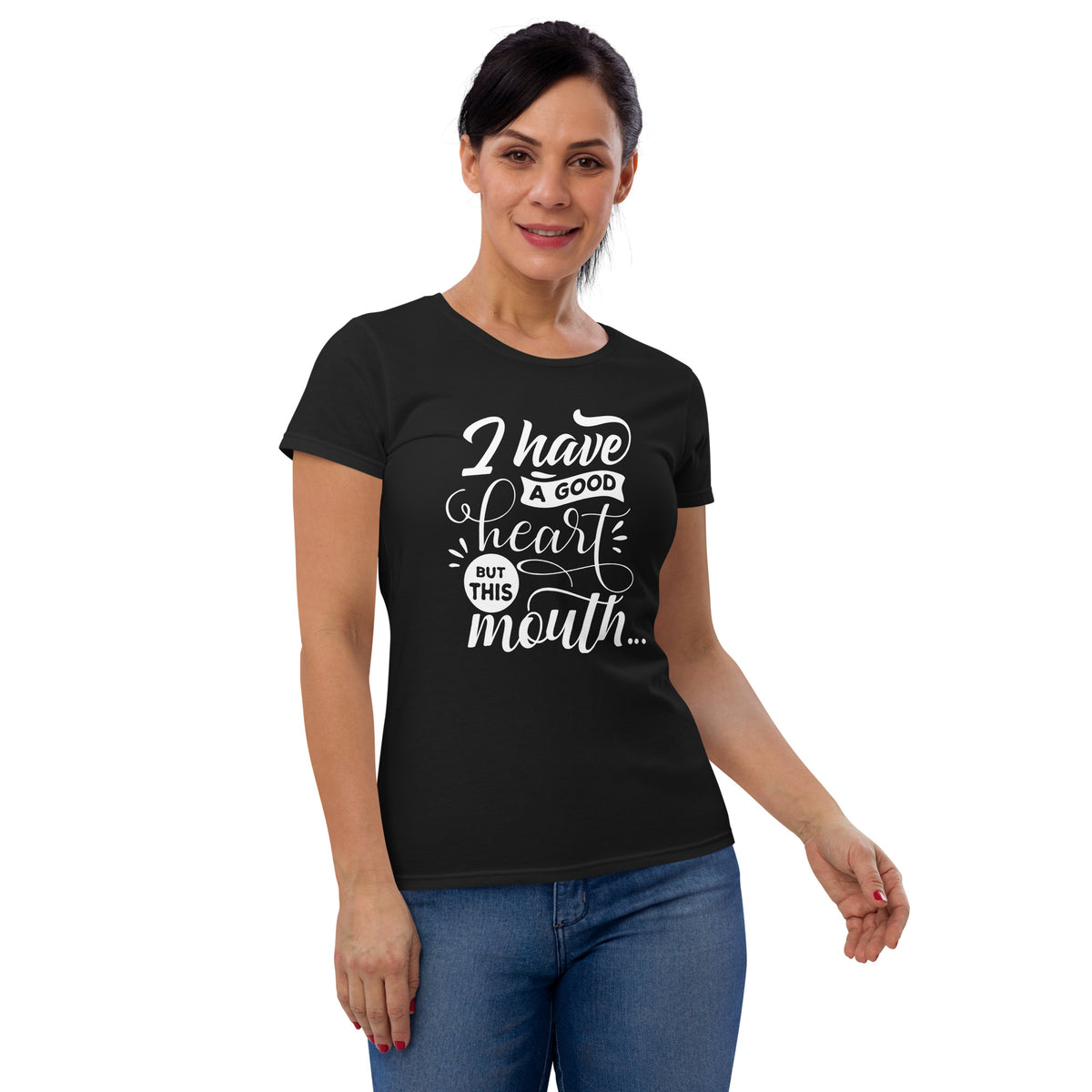 I have A Good Heart But This Mouth Women's Short Sleeve T-Shirt