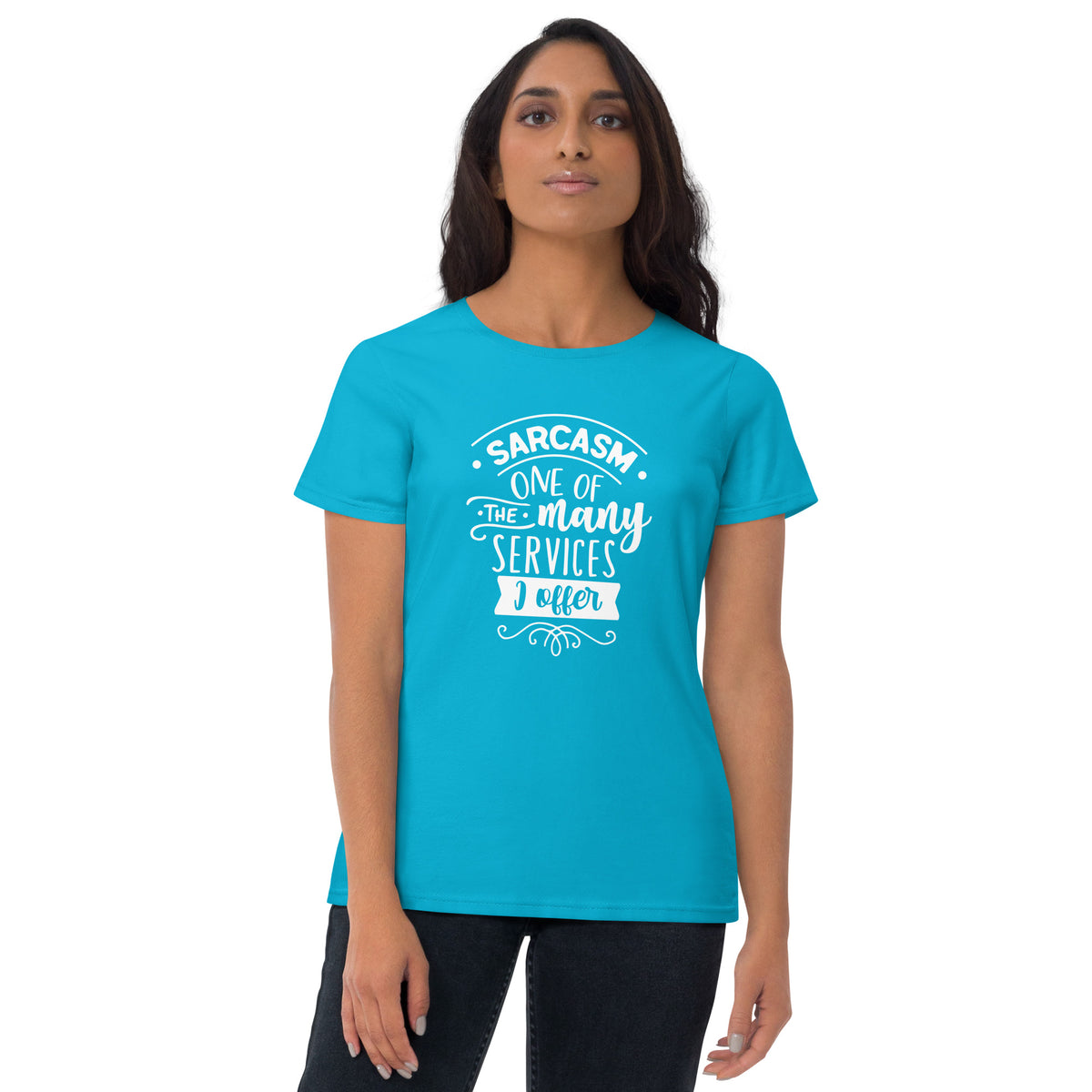 Sarcasm One of The Many Services I Offer Women's Short Sleeve T-Shirt