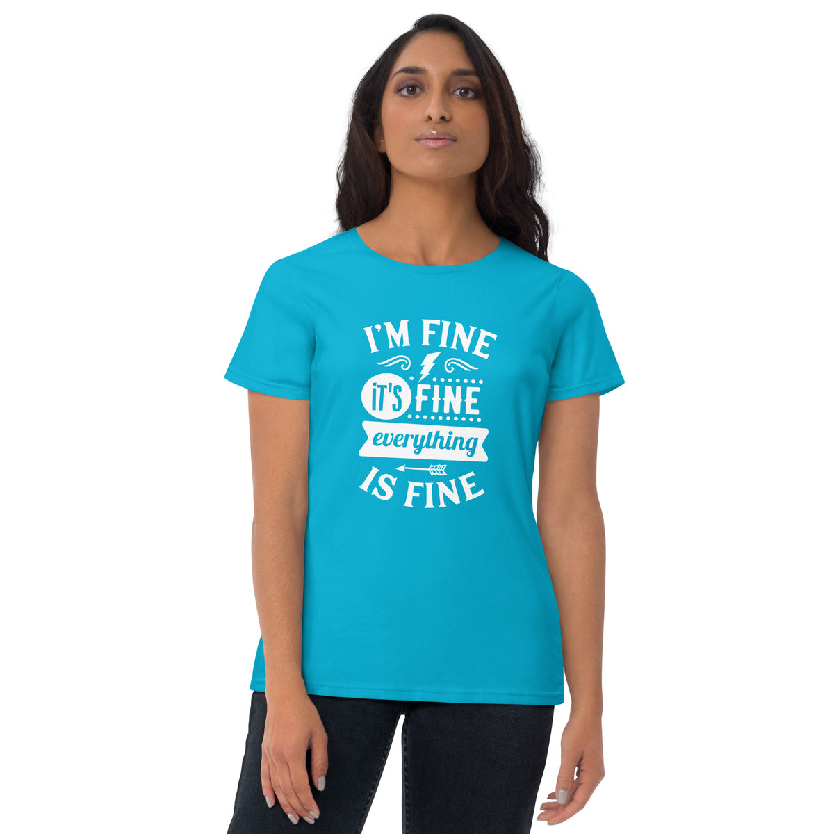 I'm Fine It's Fine Everything Is Fine Women's Short Sleeve T-Shirt