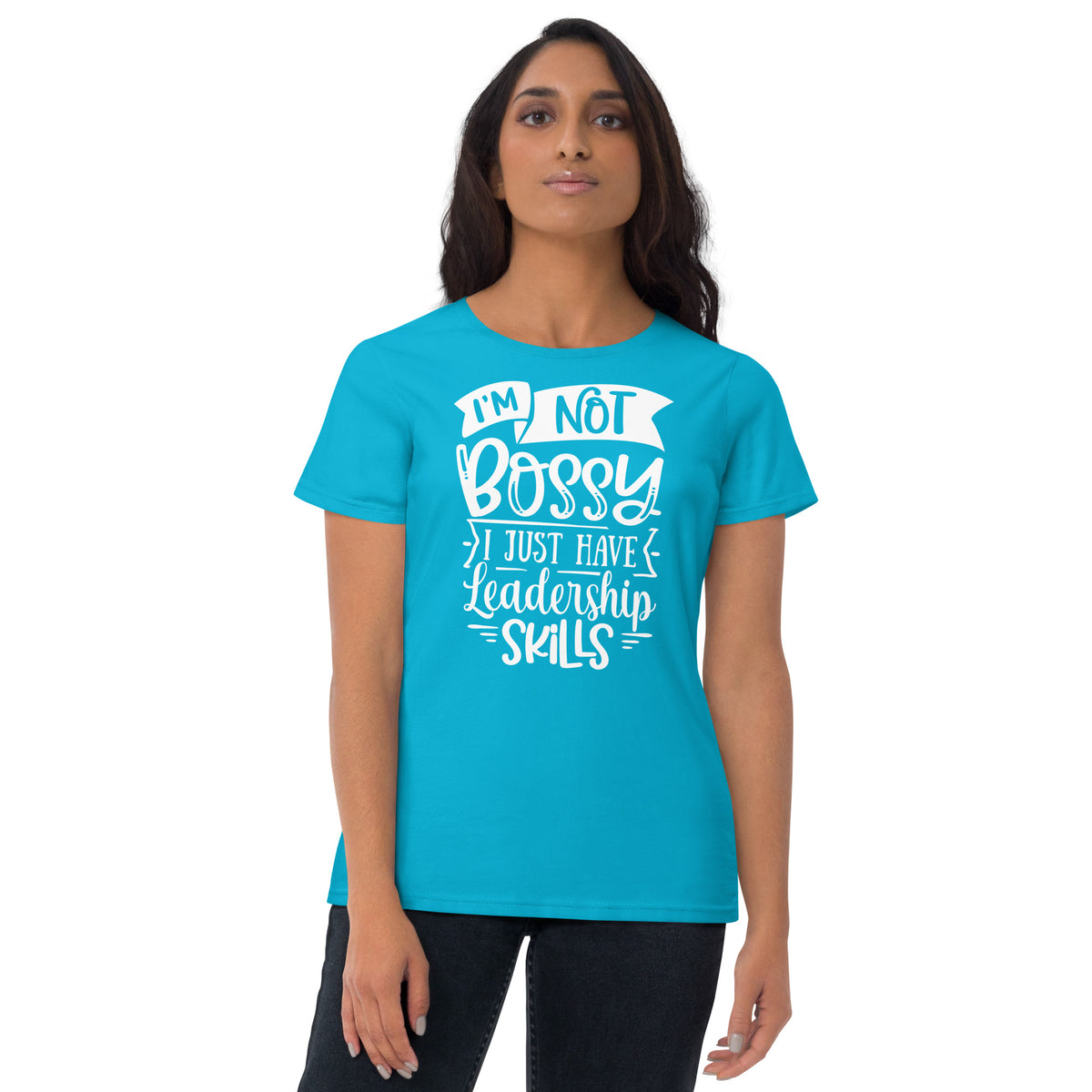 I'm Not Bossy Women's Short Sleeve T-Shirt