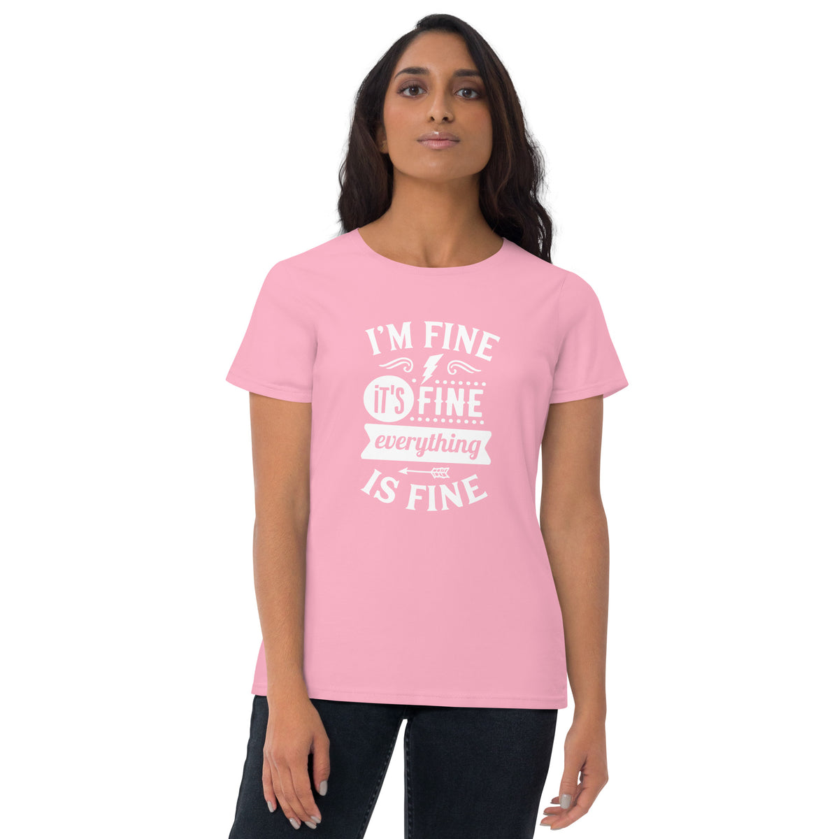 I'm Fine It's Fine Everything Is Fine Women's Short Sleeve T-Shirt