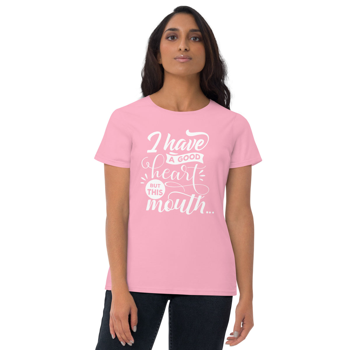 I have A Good Heart But This Mouth Women's Short Sleeve T-Shirt