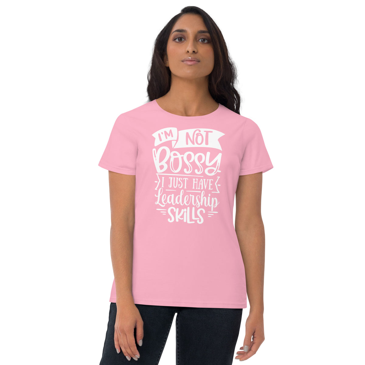 I'm Not Bossy Women's Short Sleeve T-Shirt