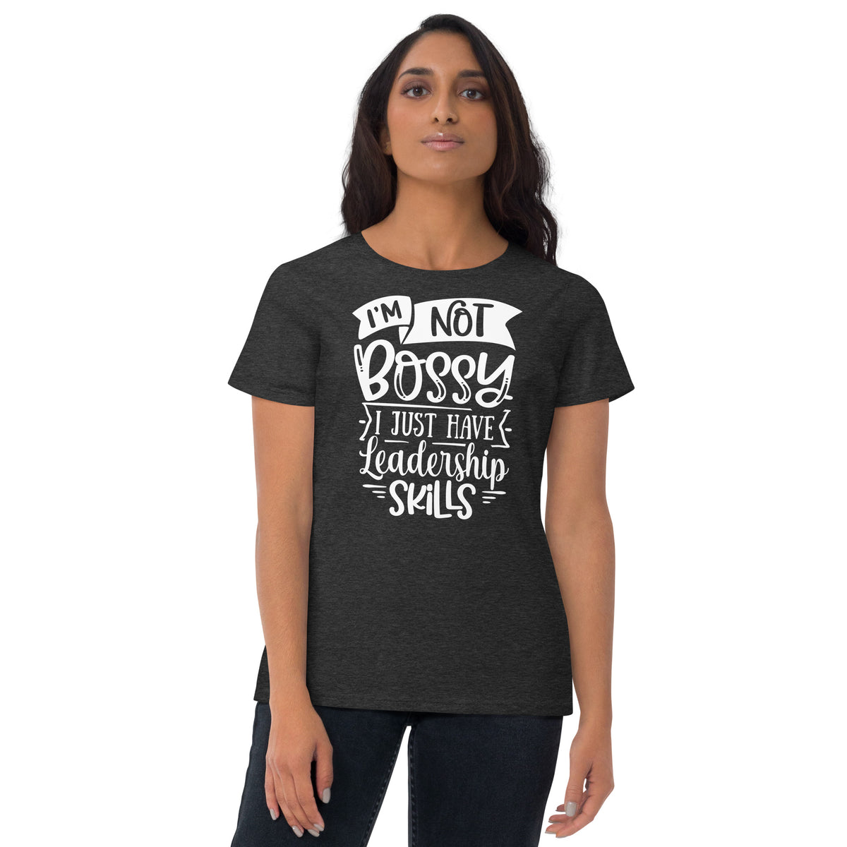 I'm Not Bossy Women's Short Sleeve T-Shirt