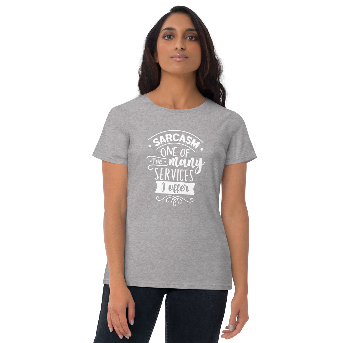 Sarcasm One of The Many Services I Offer Women's Short Sleeve T-Shirt