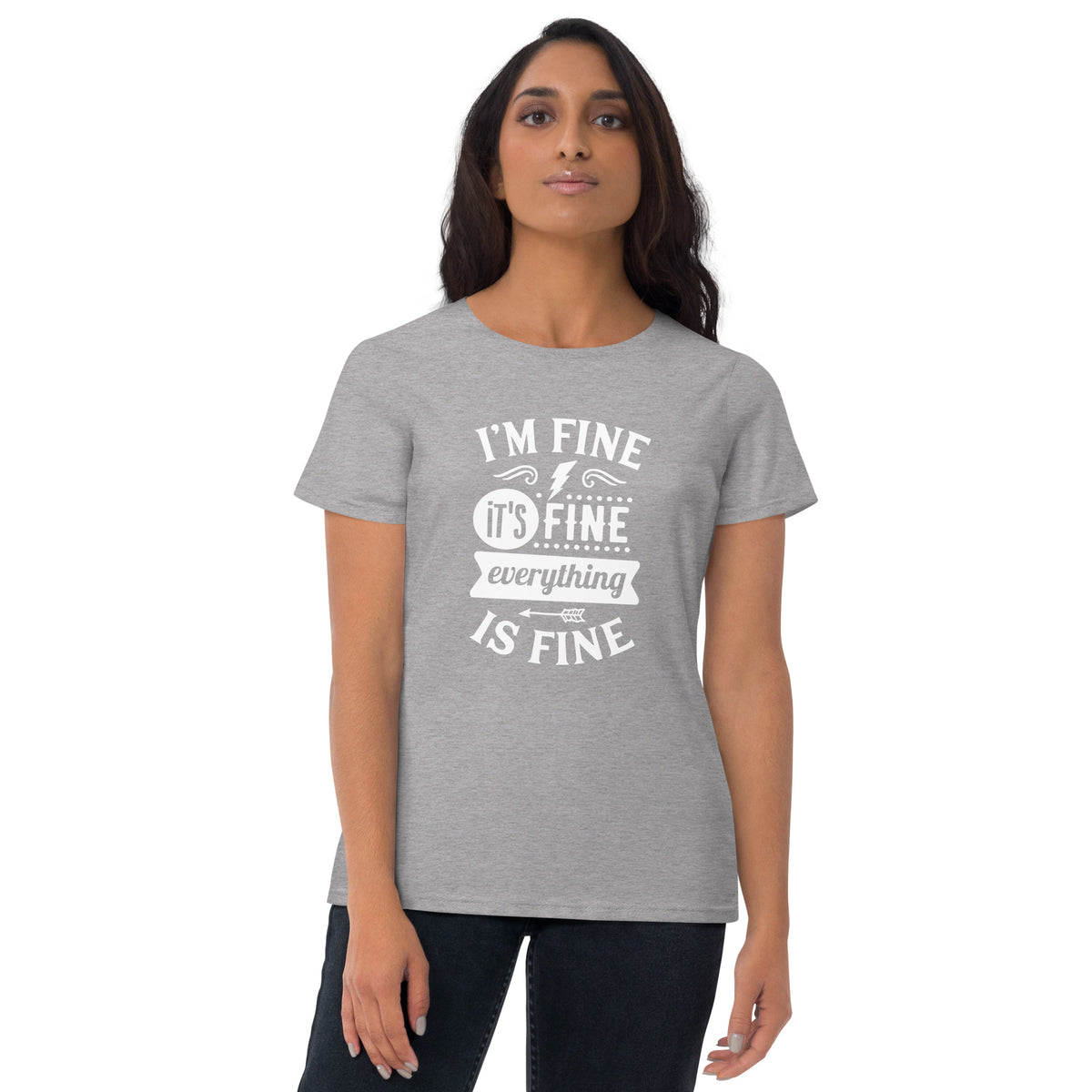 I'm Fine It's Fine Everything Is Fine Women's Short Sleeve T-Shirt