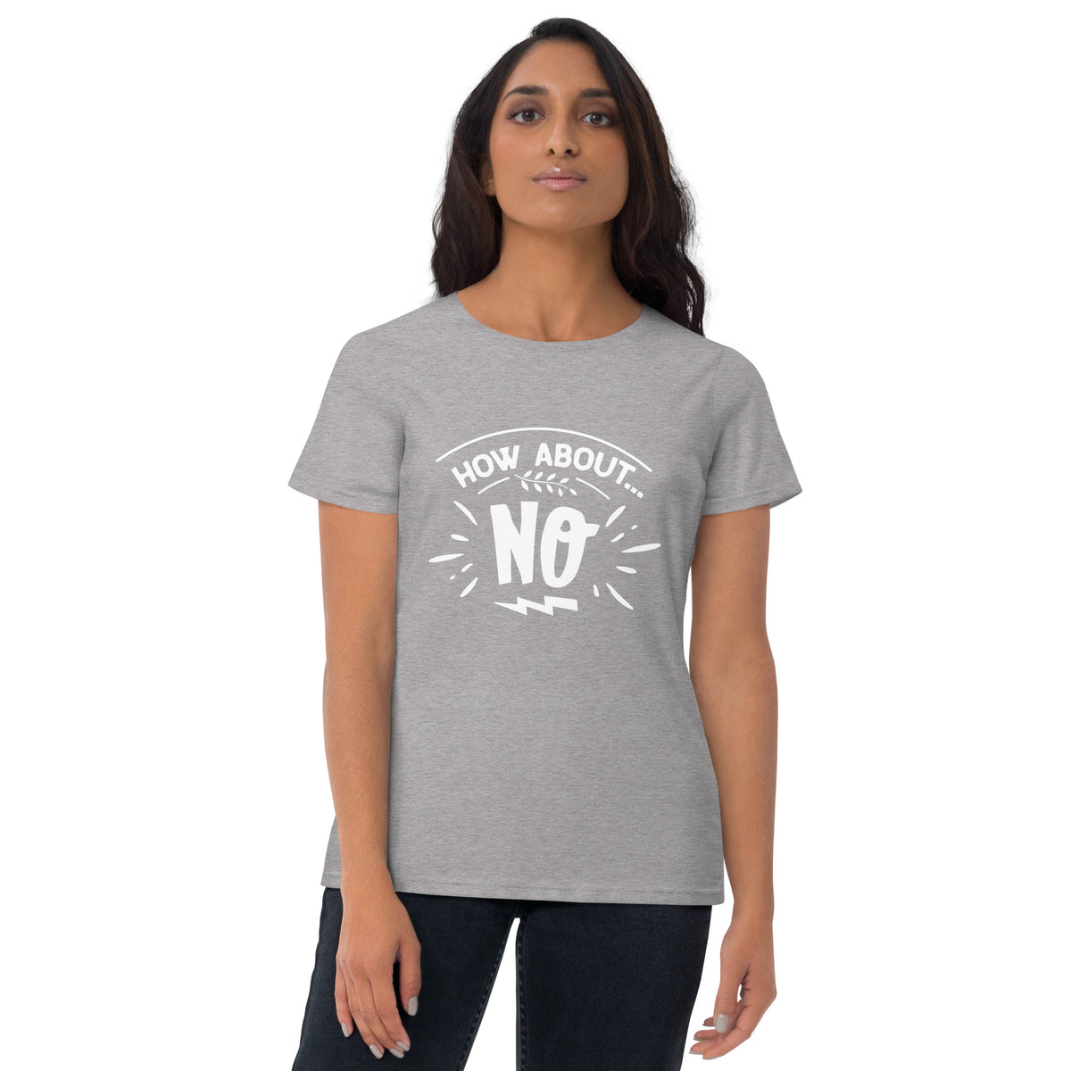 How About No Women's Short Sleeve T-Shirt