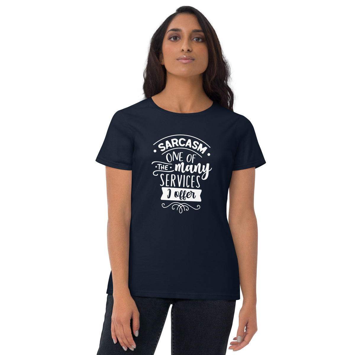 Sarcasm One of The Many Services I Offer Women's Short Sleeve T-Shirt