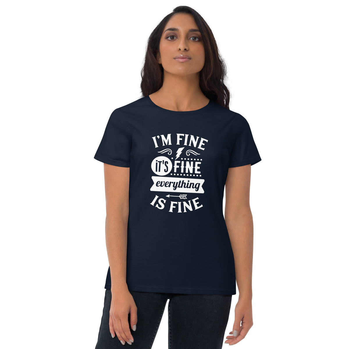 I'm Fine It's Fine Everything Is Fine Women's Short Sleeve T-Shirt