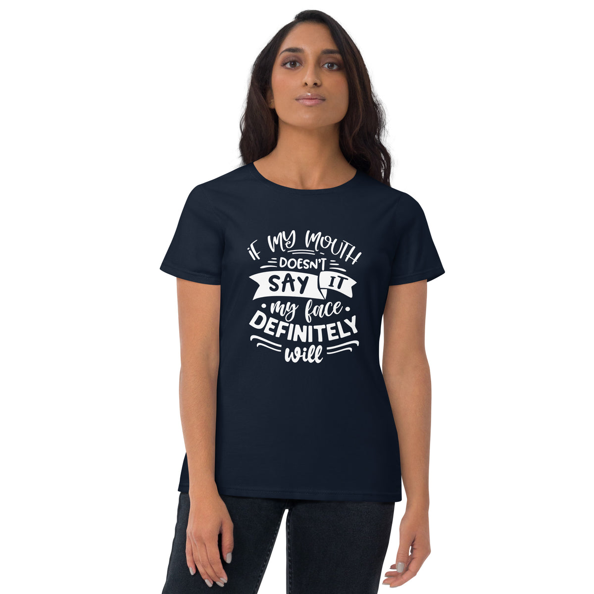 If My Mouth Doesn't Say It Women's Short Sleeve T-Shirt