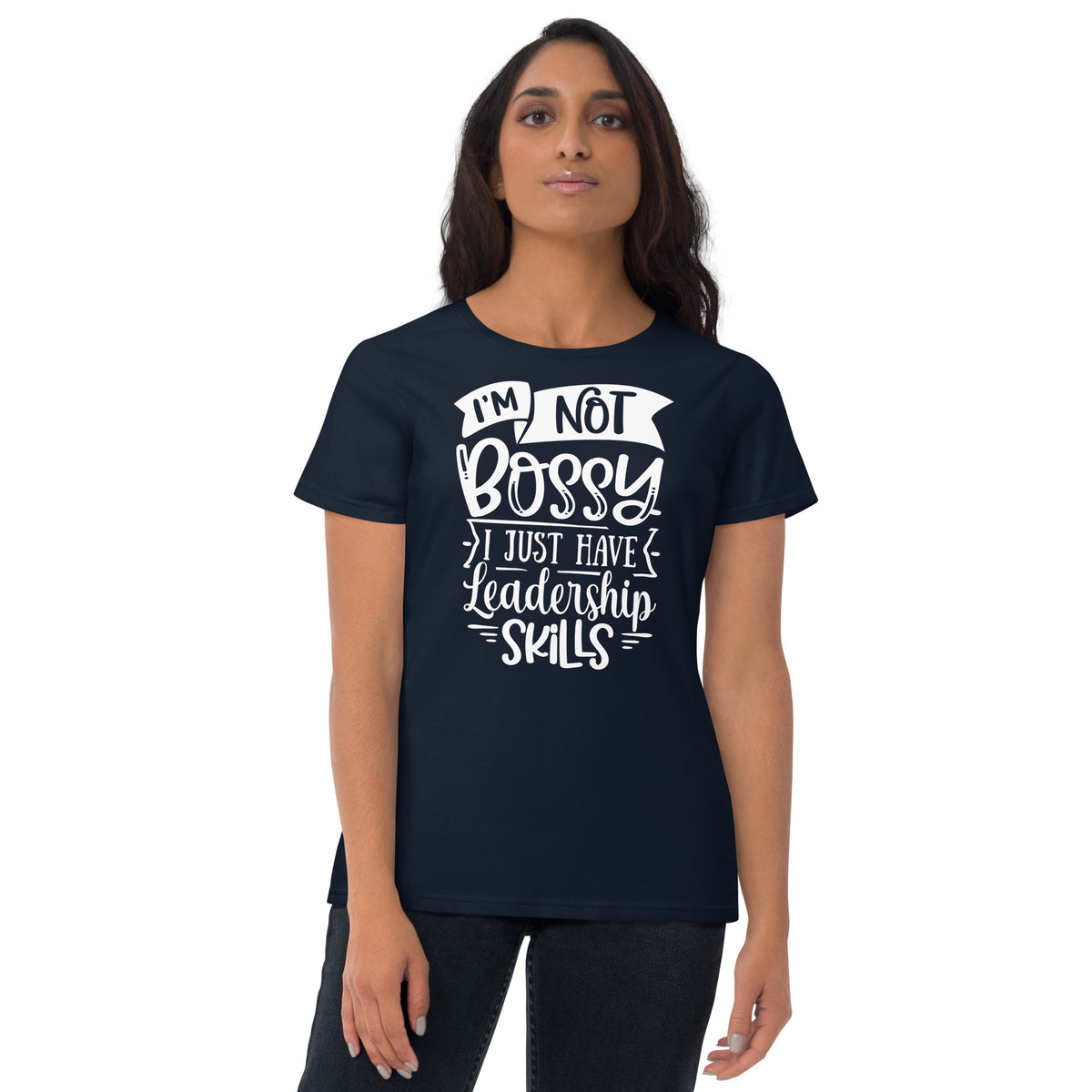 I'm Not Bossy Women's Short Sleeve T-Shirt