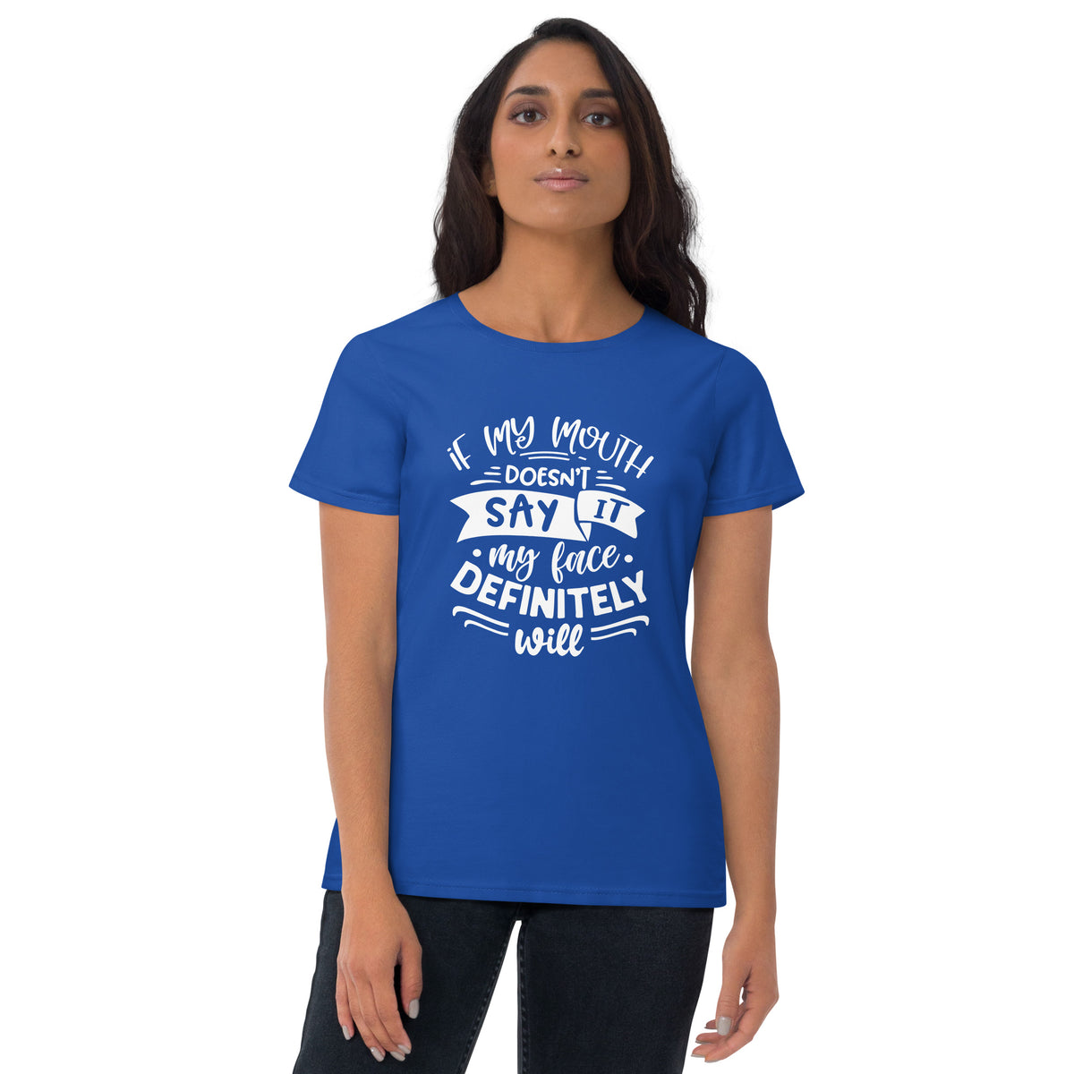 If My Mouth Doesn't Say It Women's Short Sleeve T-Shirt